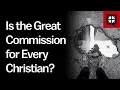 Is the Great Commission for Every Individual Christian
