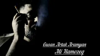 Gusan Artak Aramyan - Mi Hamozeq