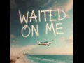 Waited On Me - Christian / Gospel RNB