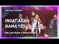 Lagu Ingat Akan Nama Yesus (KJ 344/NP 271/PPK 161) | GSKI Pluit Worship