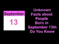 secret of Unknown Facts about People Born in September 13th Do You Know