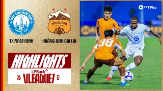 Highlights: Thép Xanh Nam Định - Hoàng Anh Gia Lai | Sức mạnh chênh lệch, Xuân Son tung đòn kết liễu