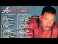 Antony Santos - Mix de sus Mas grandes Exitos desde sus inicios 90-00 El mayimbe
