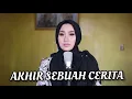 Download Lagu AKHIR SEBUAH CERITA | EVIE TAMALA | COVER ENDAH DA2