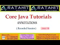 Core javaTutorials Java Annotations by Mr Ratan class-02