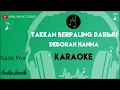 Karaoke Deborah Hanna - Takkan Berpaling Darimu (Nada Pria)