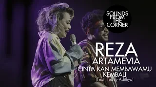 Reza Artamevia - Cinta Kan Membawamu Kembali (Feat. Teddy Adithya) | Sounds From The Corner Live #30