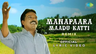 manappaara maadukatti remix official lyrical video pushpavanam k kuppuswamy agsar adhiradi