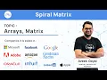 Popular Coding Interview Question - Spiral Matrix With Without extra space