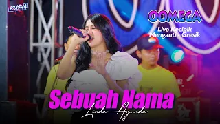 Download Sebuah Nama - Linda Ayunda Oomega Live Kecipik Menganti - Gresik MP3