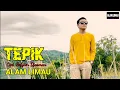 Download Lagu Lagu lampung populer - TEPIK - Cipt. Sofyien Djasman - Cover : Alam limau