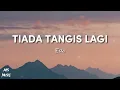 Download Lagu Ella - Tiada Tangis Lagi (Lirik)