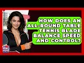 Download Lagu How Does An All-round Table Tennis Blade Balance Speed And Control? - Ping Pong Prodigy