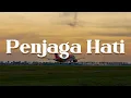 Download Lagu Penjaga Hati, Rumah Singgah, Tak Kan Hilang (Lirik) - Nadhif Basalamah