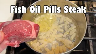Steak Boiled in Fish Oil Pills