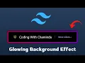 How to Make Glowing Background Gradient Effects using Tailwind CSS Tailwind CSS Glowing Effects