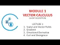Module 1 Lecture 1 Vector Differentiation Scalar and Vector fields Gradient Curl and Divergence Di
