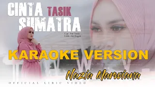 Download Nazia Marwiana  - Cinta Tasik Sumatra ( Karaoke High Quality ) | Cinta Tasikmalaya MP3