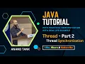 Java Tutorial OOP Basics Thread - Part 2 Thread Synchronization Anand Tank