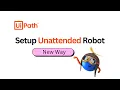 2025 Complete Guide to Setting Up Unattended Automation in UiPath Step-by-Step Tutorial