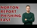How To Report Phishing Emails To Norton