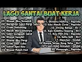 Lagu Enak Didengar Saat Santai Dan Kerja  || Bagus Untuk Menaikan Mood Kerja || Terbaru 2025