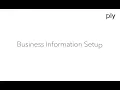 Get Started with Ply Business Information Set-up