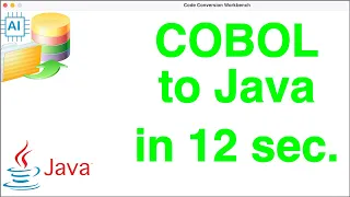 COBOL to Java in 12 Seconds