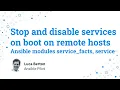 Stop and disable services on boot on Linux remote hosts - Ansible module service