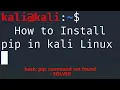 SOLVED 2021 How to install pip on Kali Linux bash pip3 command not found