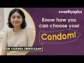 How Do You Choose the Right Condom Dr Varuna Srinivasan
