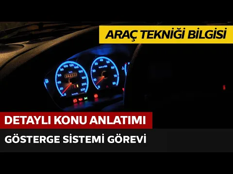 Araç Tekniği ve Motor Bilgisi / Gösterge Sistemi Görevi