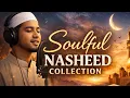 Lagu Soulful Nasheed Collection || Emotional And Heart Touching English Nasheed Collection || Bashiruddin