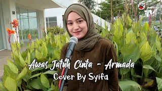 Download AWAS JATUH CINTA - ARMADA | COVER BY SYIFA AZIZAH MP3