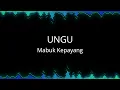 Download Lagu Ungu - Mabuk Kepayang