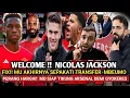 Download Lagu WELCOME!! NICOLAS JACKSON✅️FIX 99%MBEUMO TUNTAS 🤝 NAIKAN TAWARAN MU SIAP BOYONG GYOKERES
