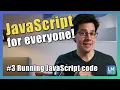 How to run JavaScript code JavaScript introduction for beginners 2021