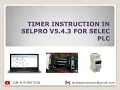 Lesson 4 SELEC PLC Programming TIMER Instructions in SELPRO by SIMAUTOMATIONTUTORIAL