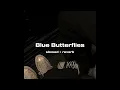 JHIN - Blue Butterflies (slowed & reverb)