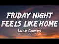 Lagu Luke Combs – Friday Night Feels Like Home (New Song 2026) Cover Remix