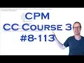 CPM CC3 Chapter 8 Problem 113