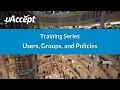 Users Groups and Policies uAccept Training Series Processing Point