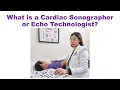 What is a Cardiac Sonographer or Echo Technologist