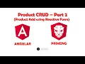 Product CRUD - Part 2 Product Add using Angular Reactive Form and PrimeNG Components