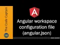 Understanding Angular Workspace Configuration File angular json
