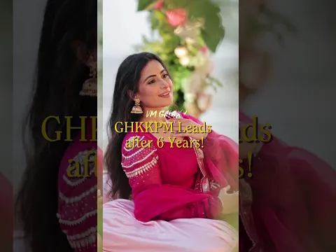 Ghum Hai kisikey Pyaar Mein leads🤍