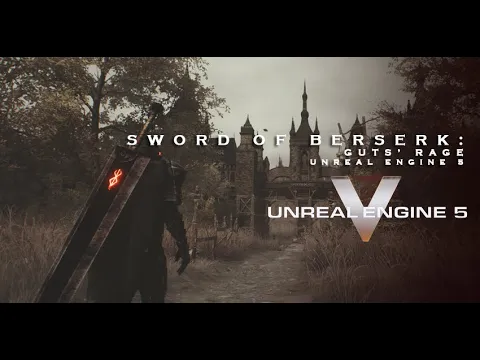 SWORD OF BERSERK: GUTS’ RAGE IN UNREAL ENGINE 5