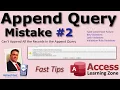 Microsoft Access Append Query Mistake Can t Append All the Records in the Append Query