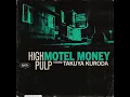 Motel Money (feat. Takuya Kuroda) - High Pulp