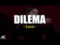 Download Lagu Lesti - Dilema (Lirik Lagu)